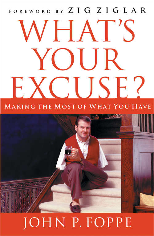 Book cover of CU WHAT'S YOUR EXCUSE?: Making the Most of What You Have