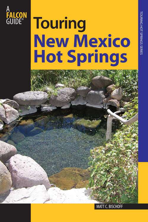 Book cover of Touring New Mexico Hot Springs (2nd Edition) (Touring Hot Springs)