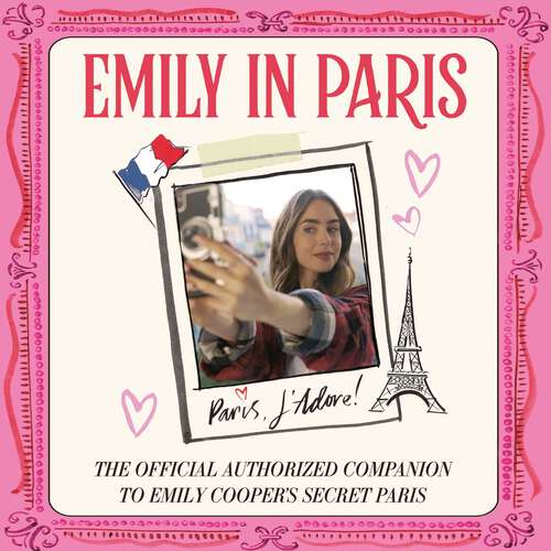 Book cover of Emily in Paris: The Official Authorized Companion