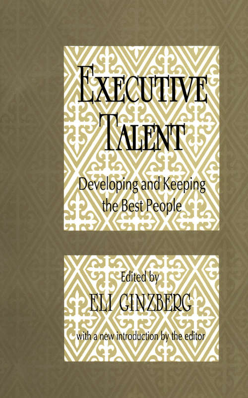 Executive Talent: Developing and Keeping the Best People