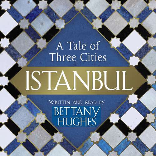 Book cover of Istanbul: A Tale of Three Cities