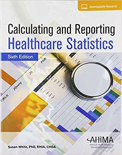 Book cover of Calculating and Reporting Healthcare Statistics (Sixth Edition)