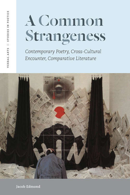 Book cover of A Common Strangeness: Contemporary Poetry, Cross-Cultural Encounter, Comparative Literature