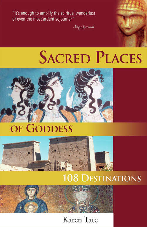 Book cover of Sacred Places of Goddess: 108 Destinations (Sacred Places: 108 Destinations series)