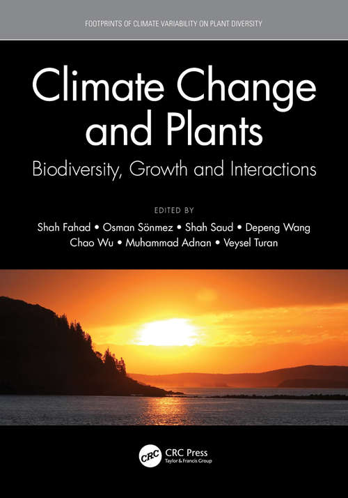 Climate Change and Plants: Biodiversity, Growth and Interactions (Footprints of Climate Variability on Plant Diversity)