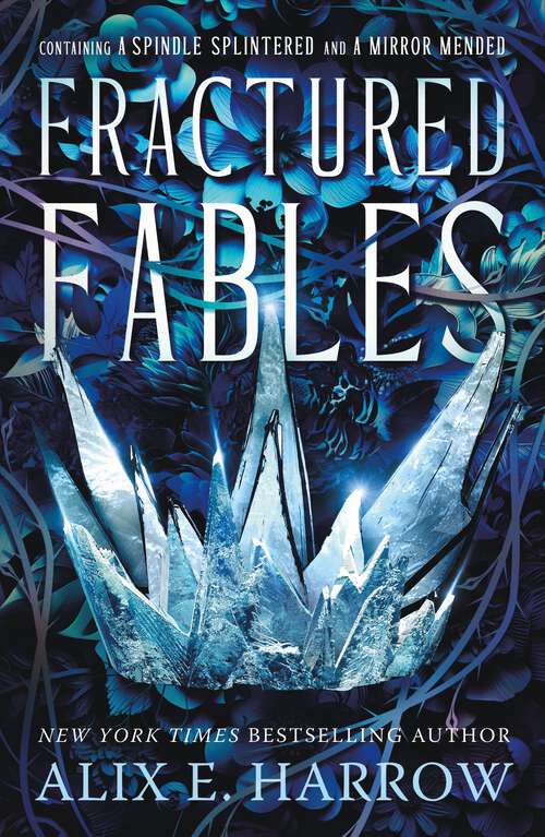 Book cover of Fractured Fables: Containing A Spindle Splintered and A Mirror Mended (Fractured Fables #3)