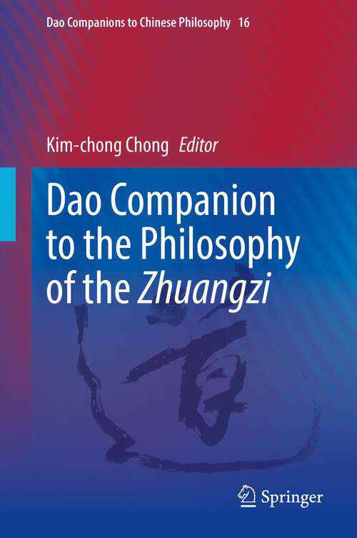 Dao Companion to the Philosophy of the Zhuangzi (Dao Companions to Chinese Philosophy #16)