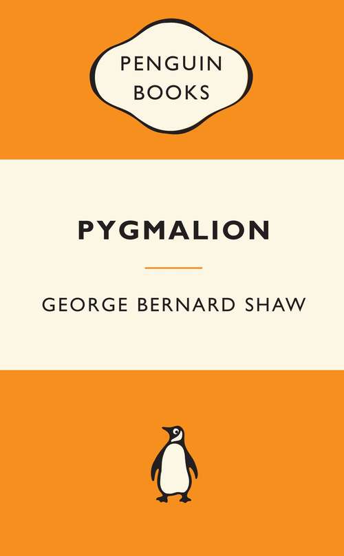 Pygmalion: a romance in five acts (Popular Penguins Ser.)