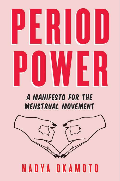 Book cover of Period Power: A Manifesto for the Menstrual Movement