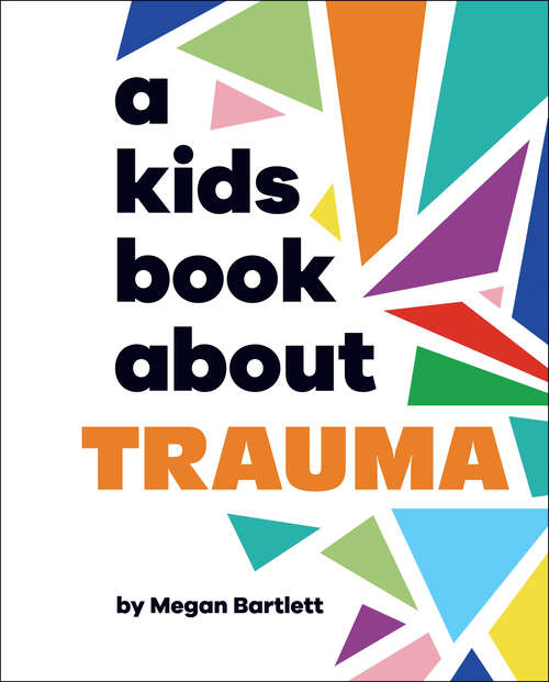 Book cover of Kids Book About Trauma, A (A Kids Book)