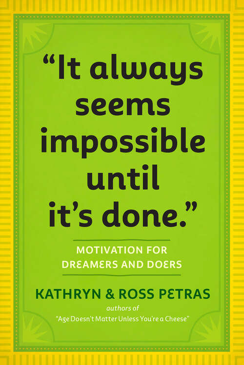 Book cover of "It Always Seems Impossible Until It's Done.": Motivation for Dreamers & Doers