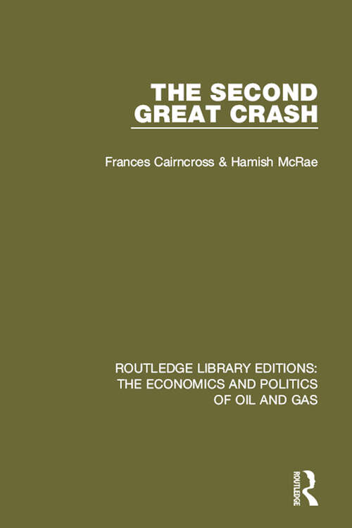 The Second Great Crash (Routledge Library Editions: The Economics and Politics of Oil and Gas #1)