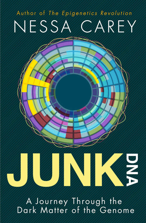 Book cover of Junk DNA: A Journey Through the Dark Matter of the Genome