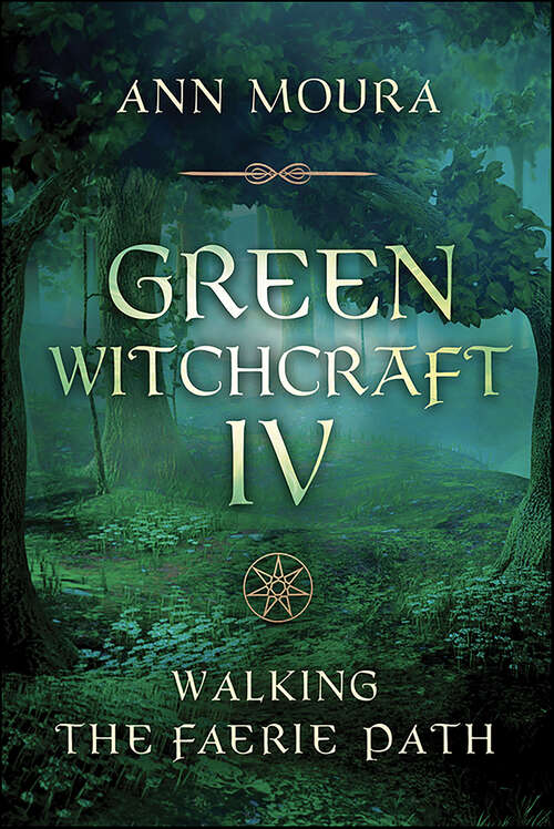 Book cover of Green Witchcraft IV: Walking the Faerie Path (Green Witchcraft Series)