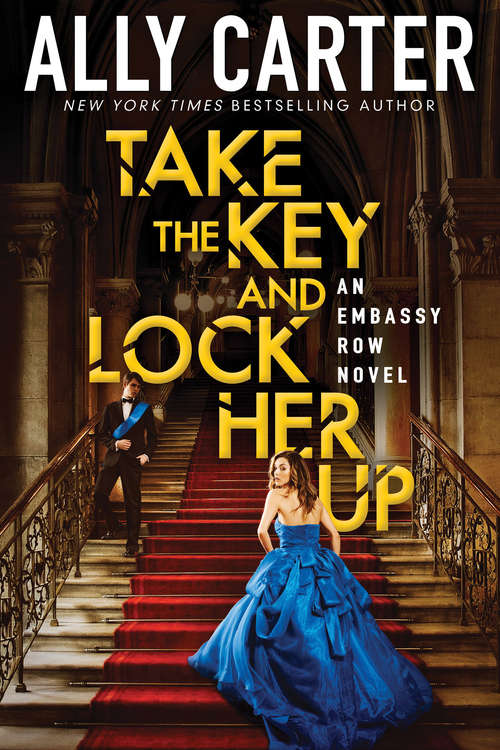 Book cover of Take the Key and Lock Her Up: Take The Key And Lock Her Up (Embassy Row #3)