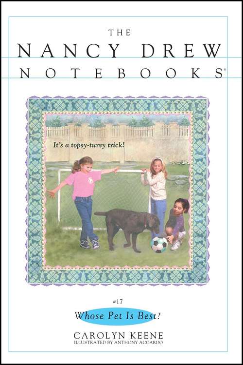 Book cover of Whose Pet Is Best? (Nancy Drew Notebooks #17)