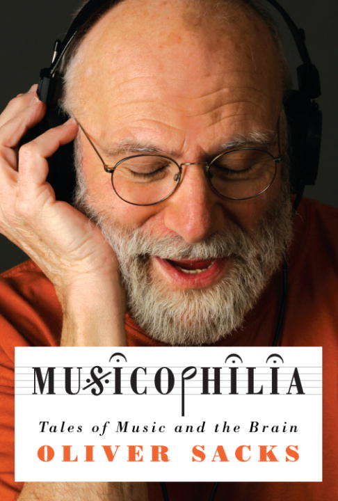 Musicophilia: Tales Of Music And The Brain (Picador Classic Ser.)