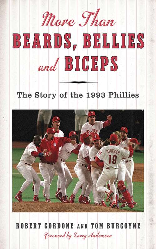 More than Beards, Bellies and Biceps: The Story of the 1993 Phillies (And the Phillie Phanatic Too)