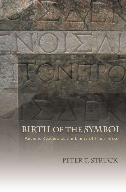 Book cover of Birth of the Symbol: Ancient Readers at the Limits of Their Texts