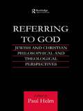 Referring to God: Jewish and Christian Perspectives (Routledge Jewish Studies Series)