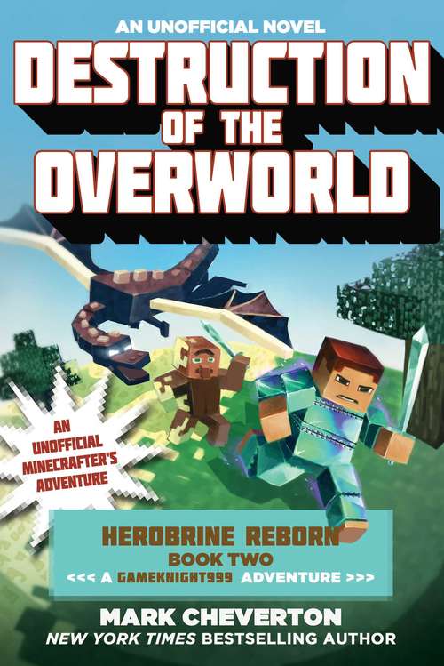 Book cover of Destruction of the Overworld: Herobrine Reborn Book Two: A Gameknight999 Adventure: An Unofficial Minecrafter's Adventure