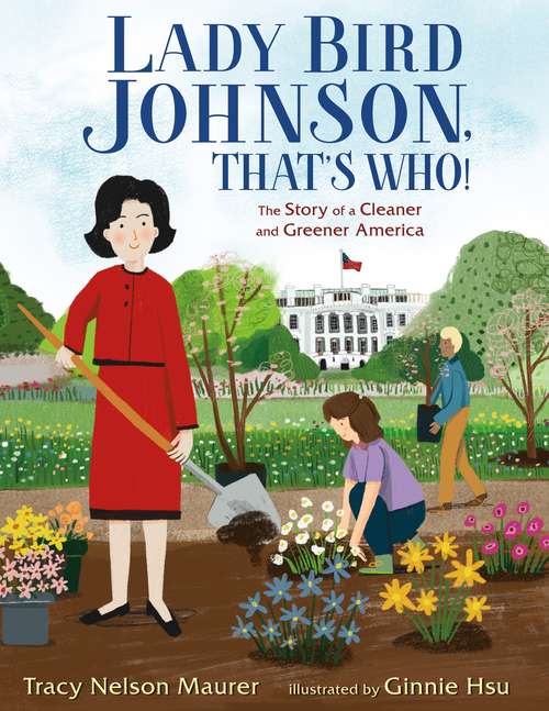 Book cover of Lady Bird Johnson, That's Who!: The Story of a Cleaner and Greener America