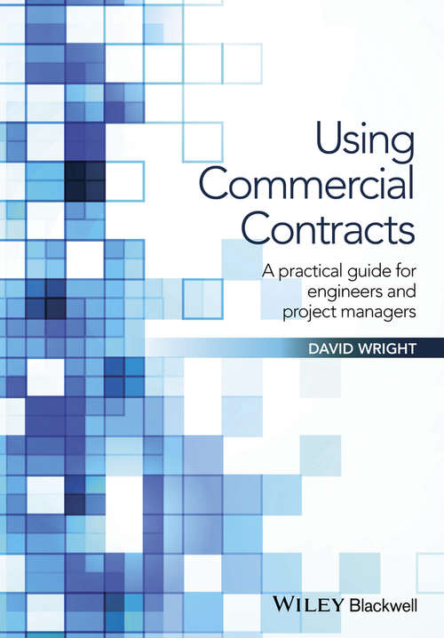 Using Commercial Contracts: A Practical Guide for Engineers and Project Managers