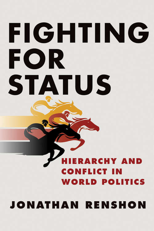 Book cover of Fighting for Status: Hierarchy and Conflict in World Politics