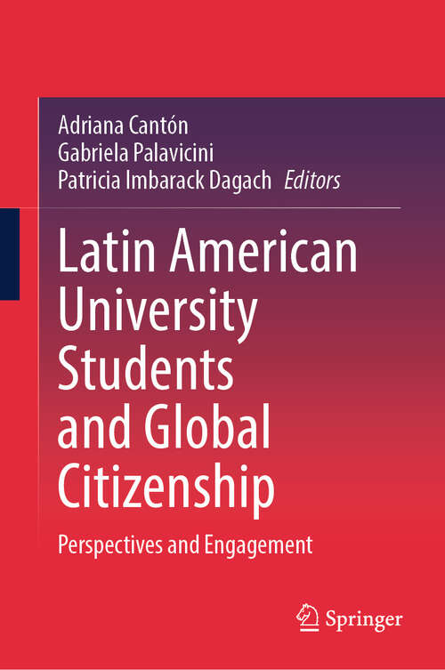 Book cover of Latin American University Students and Global Citizenship: Perspectives and Engagement