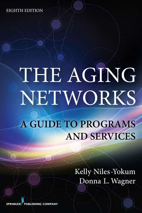 The Aging Networks: A Guide to Programs and Services