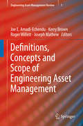 Definitions, Concepts and Scope of Engineering Asset Management
