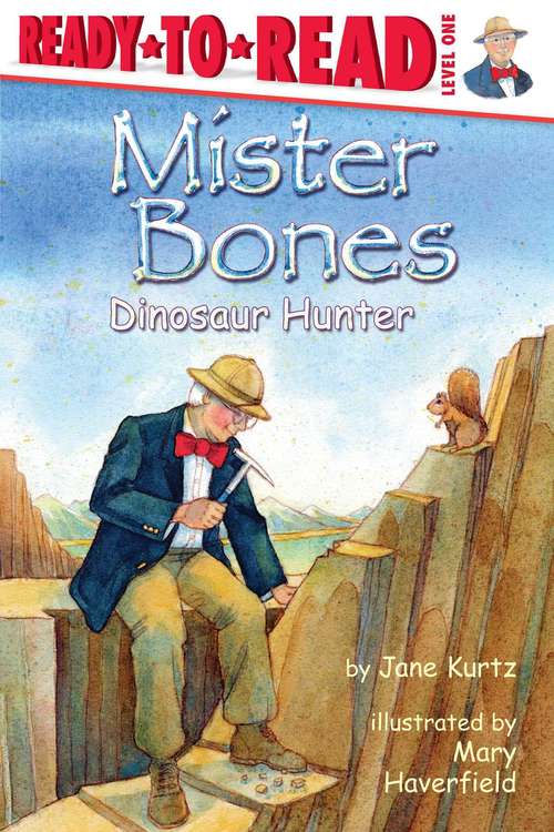 Book cover of Mister Bones: Dinosaur Hunter