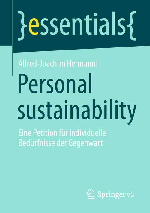 Book cover of Personal sustainability: Eine Petition für individuelle Bedürfnisse der Gegenwart (1. Aufl. 2022) (essentials)