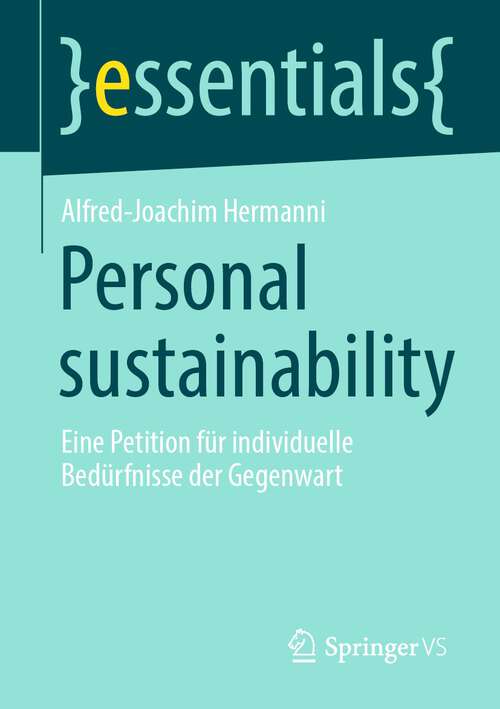 Book cover of Personal sustainability: Eine Petition für individuelle Bedürfnisse der Gegenwart (1. Aufl. 2022) (essentials)