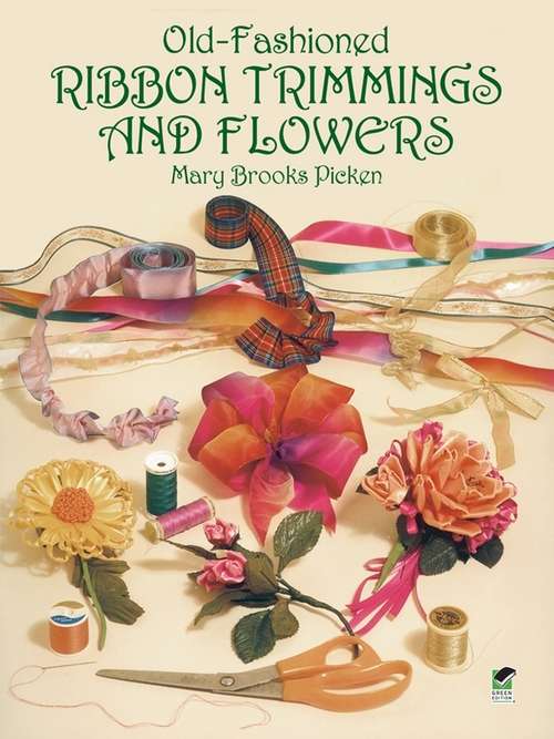 Book cover of Old-Fashioned Ribbon Trimmings and Flowers