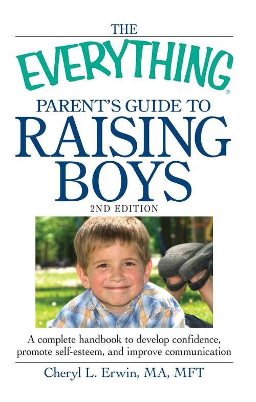 Book cover of The Everything Parent's Guide to Raising Boys (2nd Edition ) (The Everything®)