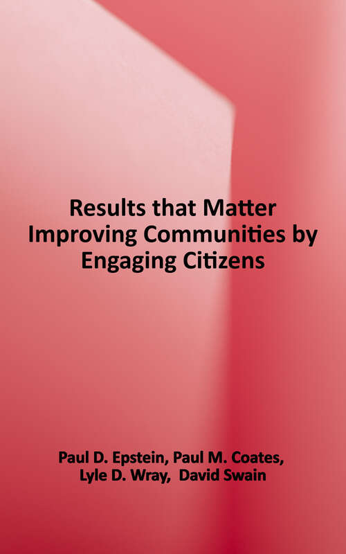 Book cover of Results that Matter: Improving Communities by Engaging Citizens, Measuring Performance, and Getting Things Done