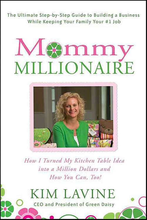 Book cover of Mommy Millionaire: How I Turned My Kitchen Table Idea into a Million Dollars and How You Can, Too!