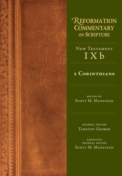 2 Corinthians: New Testament Volume 9a (Reformation Commentary on Scripture #9a)