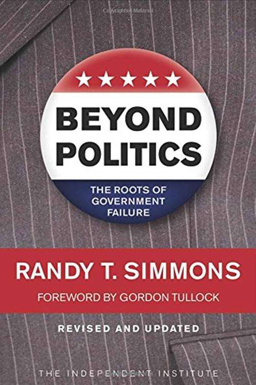 Beyond Politics: The Roots Of Government Failure