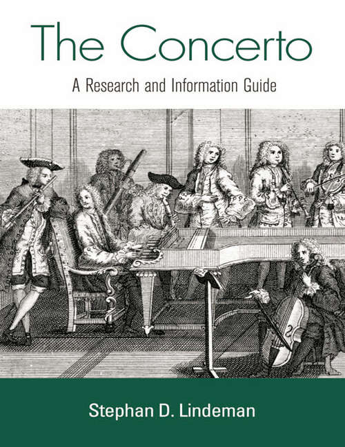 Book cover of The Concerto: A Research and Information Guide (Routledge Music Bibliographies: Vol. N28)