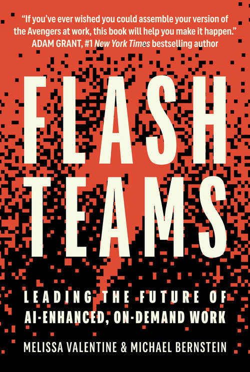 Book cover of Flash Teams: Leading the Future of AI-Enhanced, On-Demand Work