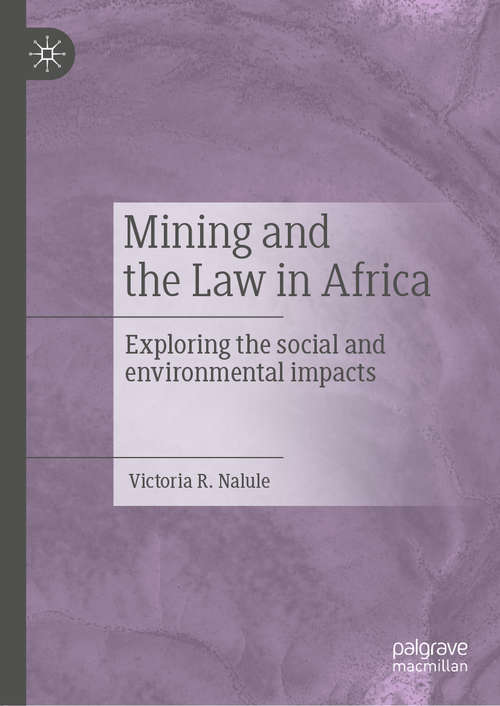 Book cover of Mining and the Law in Africa: Exploring the social and environmental impacts (1st ed. 2020)
