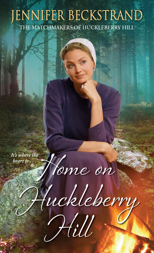 Book cover of Home on Huckleberry Hill (The Matchmakers of Huckleberry Hill #9)