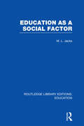 Education as a Social Factor (Routledge Library Editions: Education)