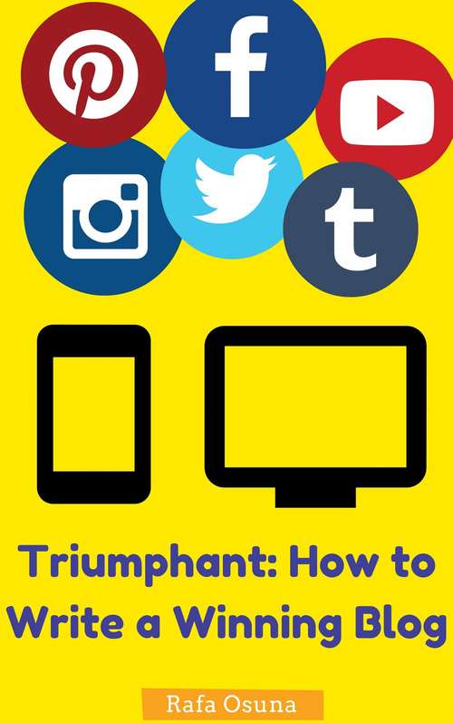 Book cover of Triumphant: How to Write a Winning Blog