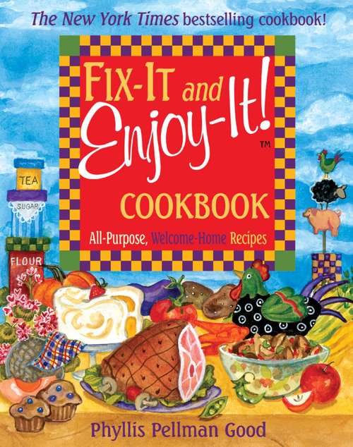 Book cover of Fix-It and Enjoy-It: All-Purpose, Welcome-Home Recipes (Fix-it And Enjoy-it! Ser.)