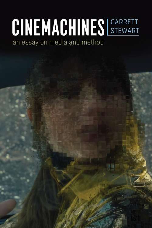 Book cover of Cinemachines: An Essay on Media and Method