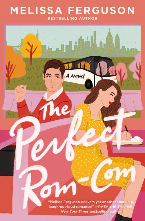 Book cover of The Perfect Rom-Com: A sweet grumpy-sunshine rom-com from the bestselling author of Meet Me in the Margins