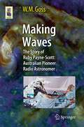 Making Waves: Australian Pioneer Radio Astronomer